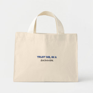 Trust Me I'm a Skinner Mini Tote Bag