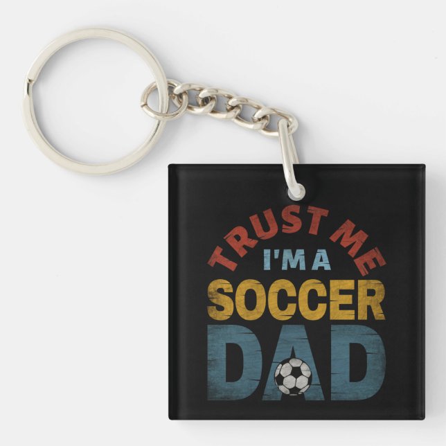 TRUST ME I'M A SOCCER DAD KEY RING (Front)