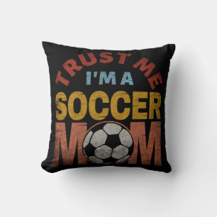 TRUST ME I'M A SOCCER MOM CUSHION