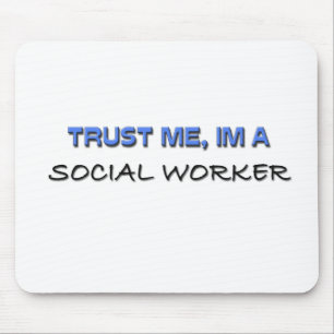 Trust Me I'm a Social Worker Mouse Pad
