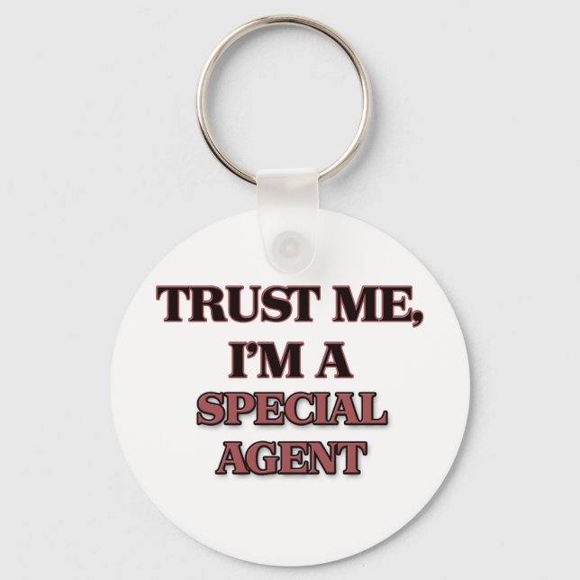 Trust Me I'm A SPECIAL AGENT Key Ring (Front)
