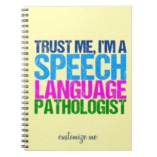 Trust Me, I'm a Speech Language Pathologist Spiral Notebook
