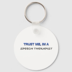 Trust Me I'm a Speech Therapist Key Ring