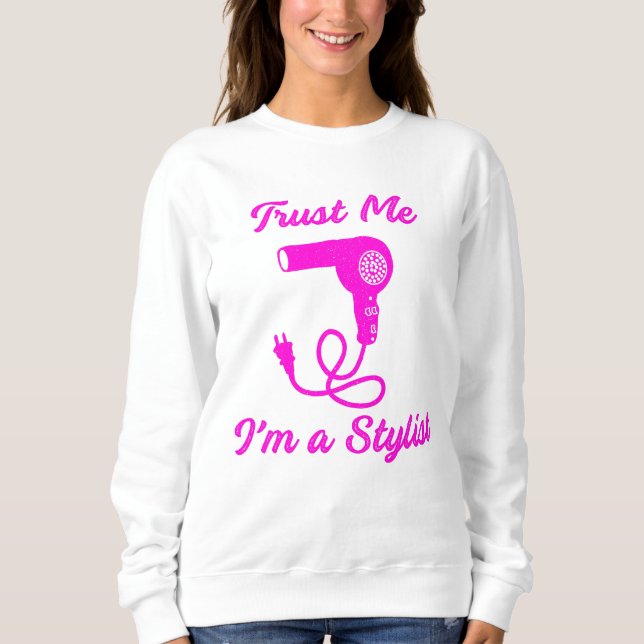 Trust Me I'm A Stylist Bright Pink Slogan Sweatshirt (Front)