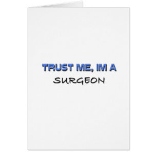 Trust Me I'm a Surgeon