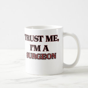 Trust Me I'm A SURGEON Coffee Mug