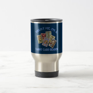 Trust Me I'm a Tarot Card Reader Travel Mug