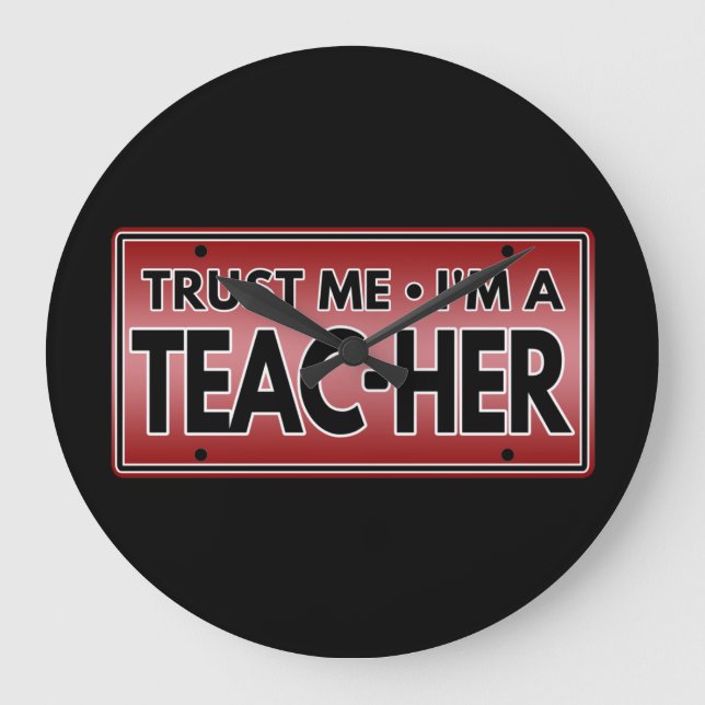 TRUST ME IM A TEACHER LARGE CLOCK (Front)