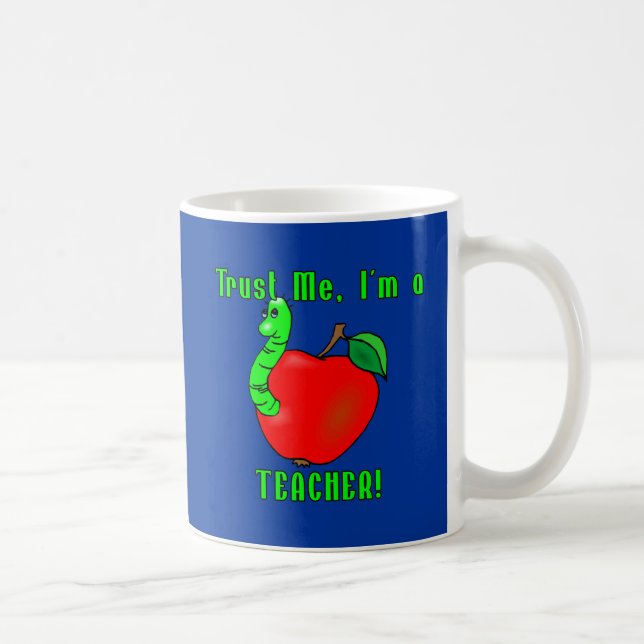 Trust Me I'm a Teacher Products Coffee Mug (Right)