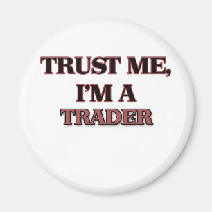 Trust Me I'm A TRADER Magnet