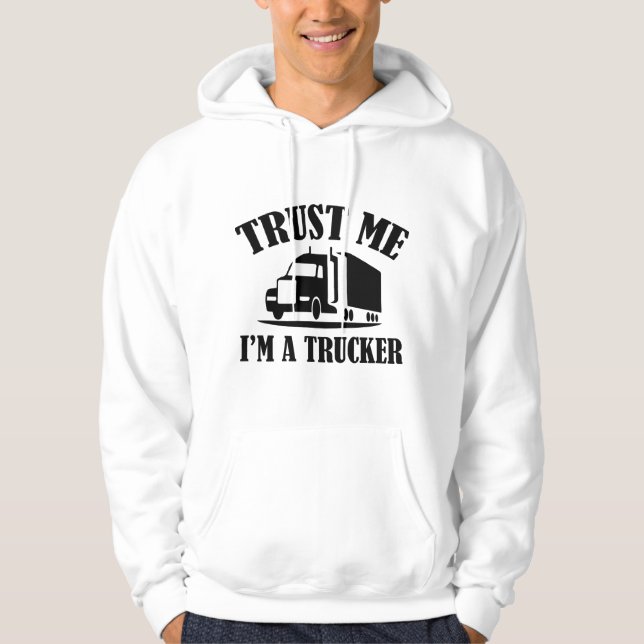 Trust Me I'm A Trucker Hoodie (Front)