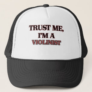 Trust Me I'm A VIOLINIST Trucker Hat