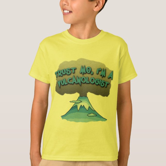 Trust Me I'm a Vulcanologist! Tshirts, Travel Mugs T-Shirt (Front)