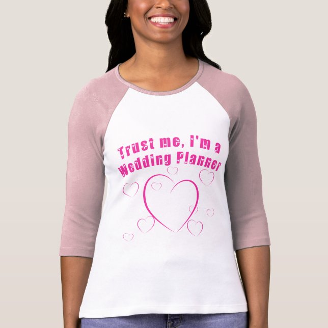 Trust Me I'm a Wedding Planner T-Shirt (Front)