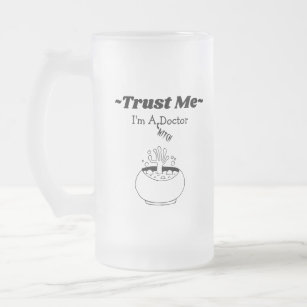 Trust Me - I'm A Witch Doctor Frosted Glass Beer Mug