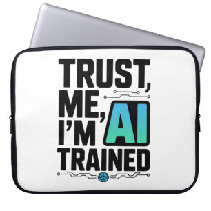 Trust Me I'm AI Trained Machine Learning Humour Laptop Sleeve