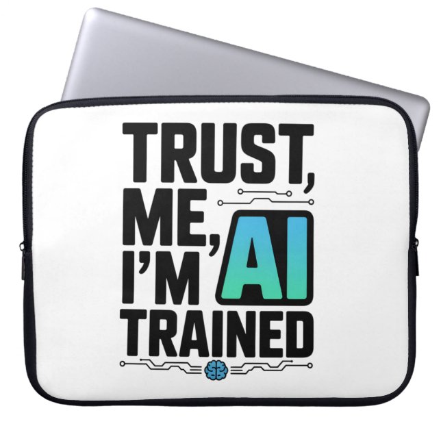 Trust Me I'm AI Trained Machine Learning Humour Laptop Sleeve (Front)