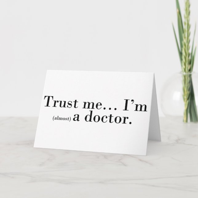 "Trust me... I'm (almost) a doctor." Card (Front)