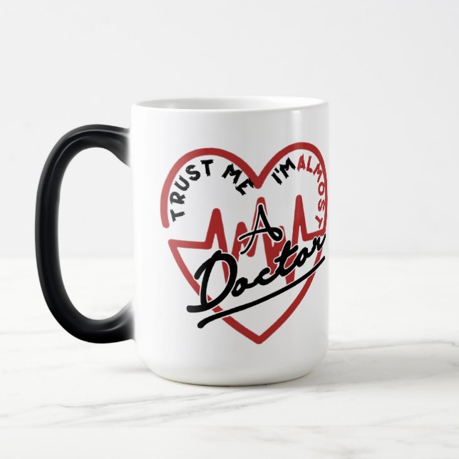 Trust me I'm almost a doctor Magic Mug (Left)