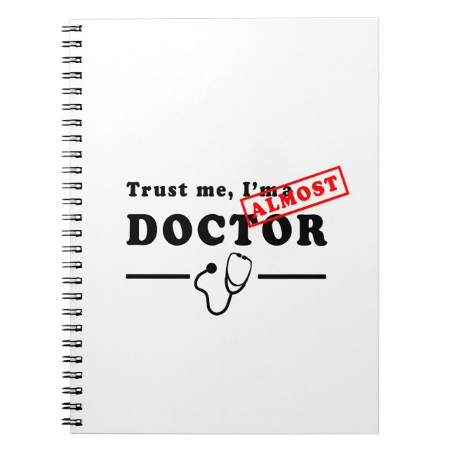 Trust me I'm Almost a Doctor Notebook (Front)