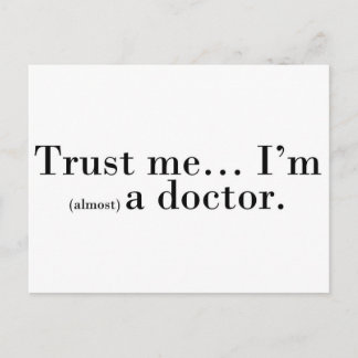 "Trust me... I'm (almost) a doctor." Postcard