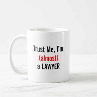 trust me i'm almost a lawyer coffee Mugs