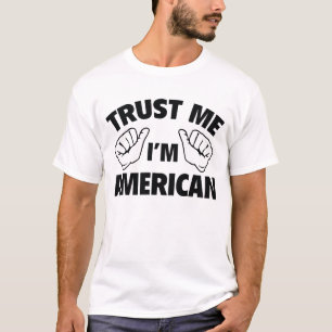 Trust Me I'm American T-Shirt
