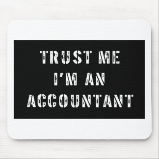 Trust Me I'm An Accountant Mouse Pad