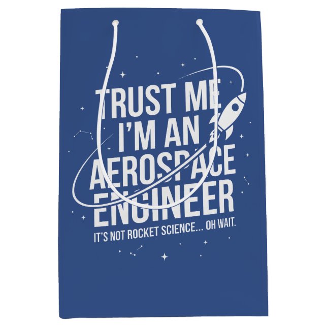 Trust Me I'm an Aerospace Engineer Space & STEM Medium Gift Bag (Front)