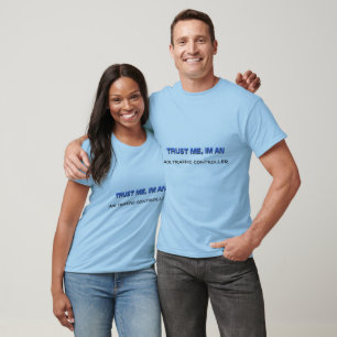 Trust Me I'm an Air Traffic Controller T-Shirt