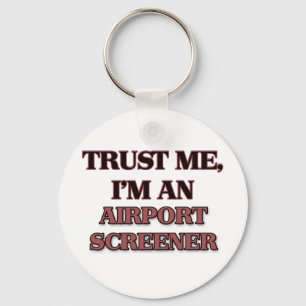 Trust Me I'm an Airport Screener Key Ring