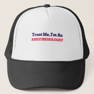 Trust me, I'm an Anaesthesiologist Trucker Hat