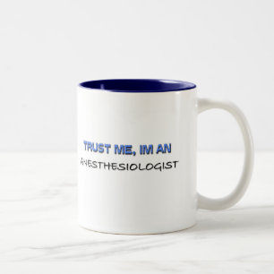 Trust Me I'm an Anaesthesiologist Two-Tone Coffee Mug