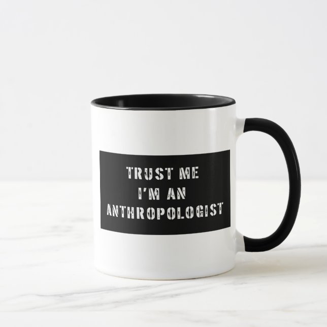 Trust Me I'm An Anthropologist Mug (Right)