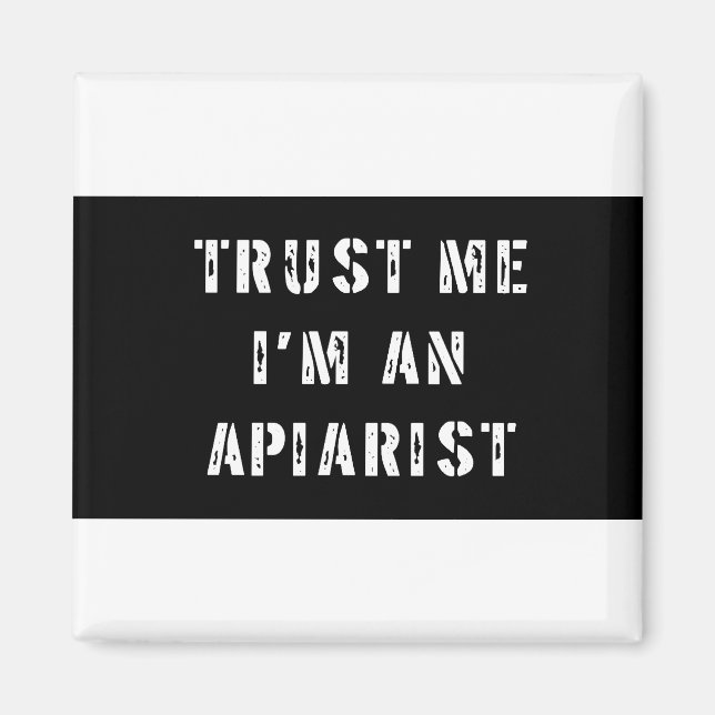 Trust me I'm an Apiarist Magnet (Front)