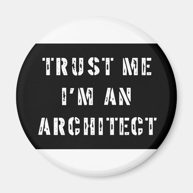 Trust Me I'm An Architect Magnet (Front)