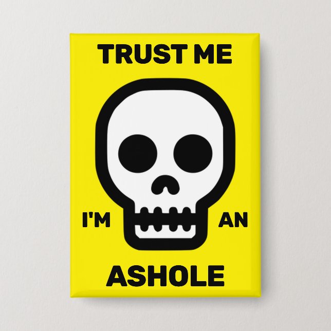 Trust Me - I'm An Ashole Button (Front)