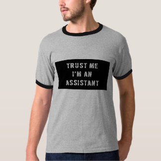 Trust Me I'm An Assistant T Shirt