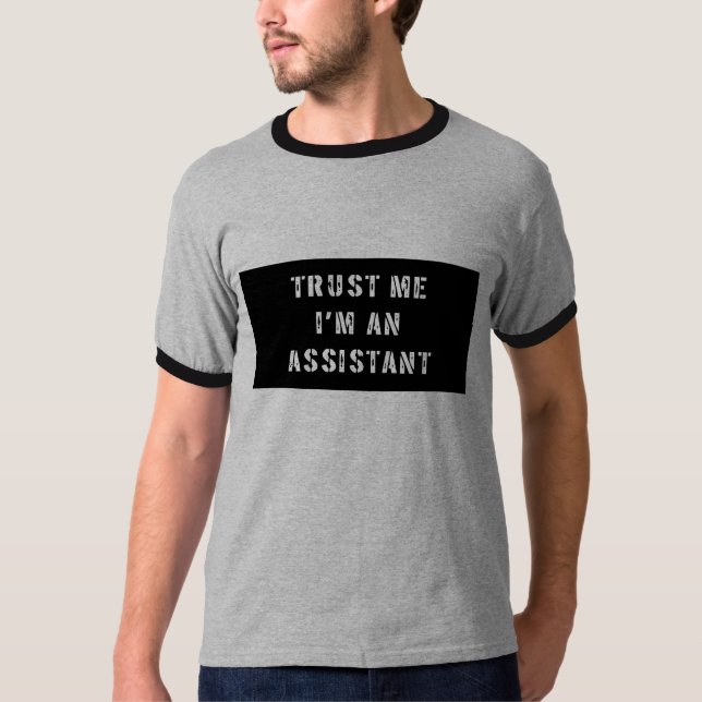 Trust Me I'm An Assistant T Shirt (Front)