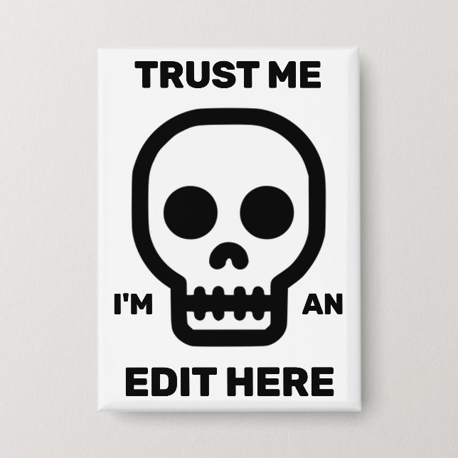 Trust Me - I'm An Edit Here™ Button (Front)