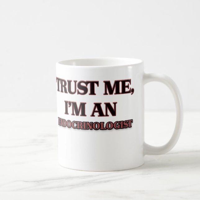 Trust Me I'm an Endocrinologist Coffee Mug (Right)