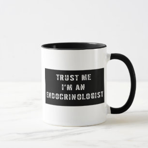 Trust Me I'm An Endocrinologist Mug