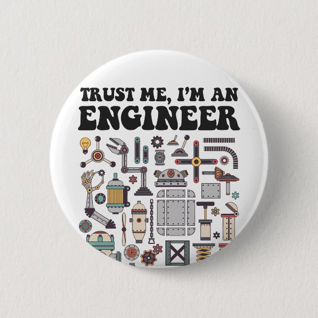 Trust me, I'm an engineer 6 Cm Round Badge (Front)