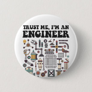 Trust me, I'm an engineer 6 Cm Round Badge