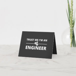 Trust me, I'm an Engineer Card