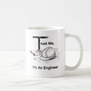 Trust Me I'm An Engineer Coffee Mug
