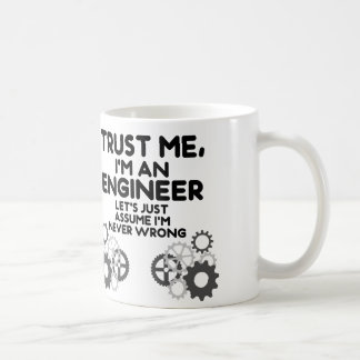Trust Me, I'm an Engineer Funny Coffee Mug