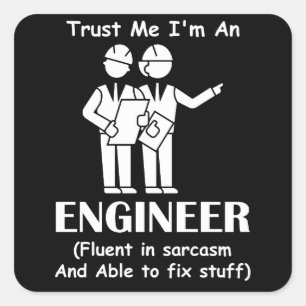 Trust Me I'm An Engineer Funny Slogan Sarcasm Square Sticker