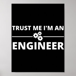 Trust me, I'm an Engineer Poster