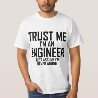 Trust Me - I'm an Engineer T-Shirt